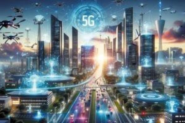 تكنولوجيا: مصر تبدأ عصر 5G.. نقلة نوعية فى الاتصالات وتعزيز المدن الذكية